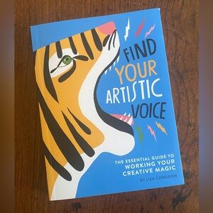 Find Your Artistic Voice: The Essential Guide to Working Your Creative Magic